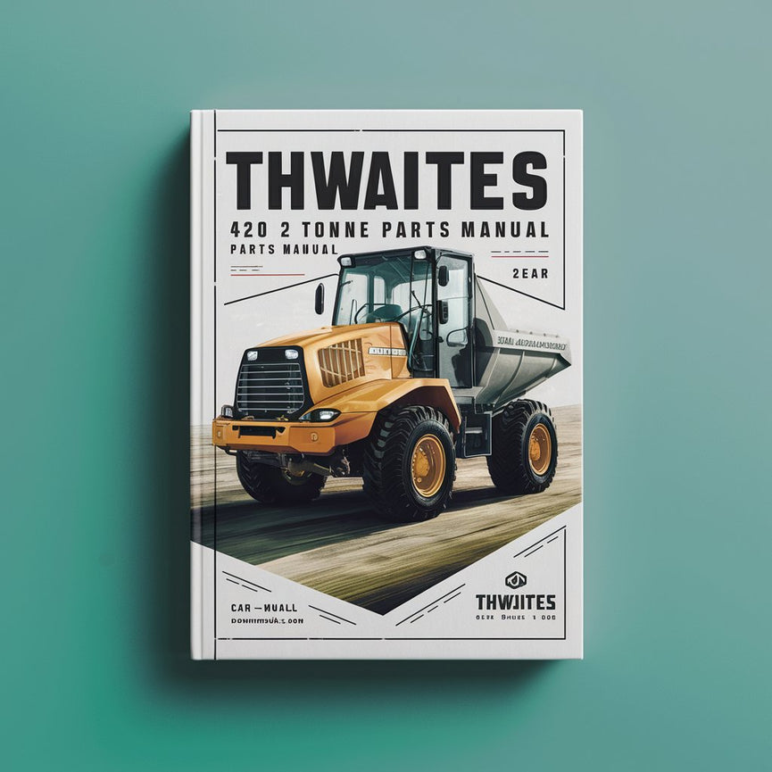 Manuel des pièces détachées du tombereau Thwaites 420 2 tonnes