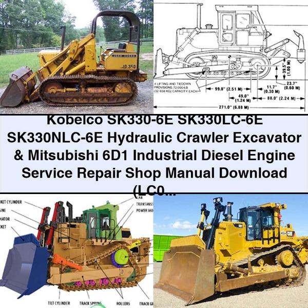 Manuel d'atelier de réparation et d'entretien des excavatrices hydrauliques sur chenilles Kobelco SK330-6E SK330LC-6E SK330NLC-6E et des moteurs diesel industriels Mitsubishi 6D1 (LC07-06001- YC07-02801-)