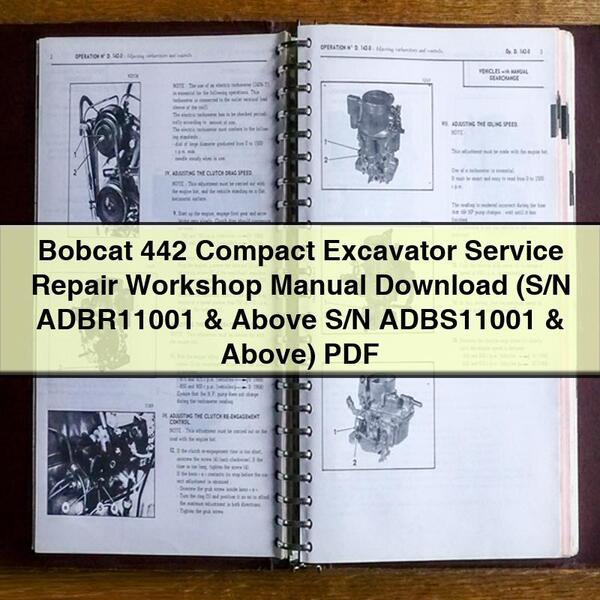 Manual de taller y reparación de la excavadora compacta Bobcat 442 (número de serie ADBR11001 y superiores, número de serie ADBS11001 y superiores)