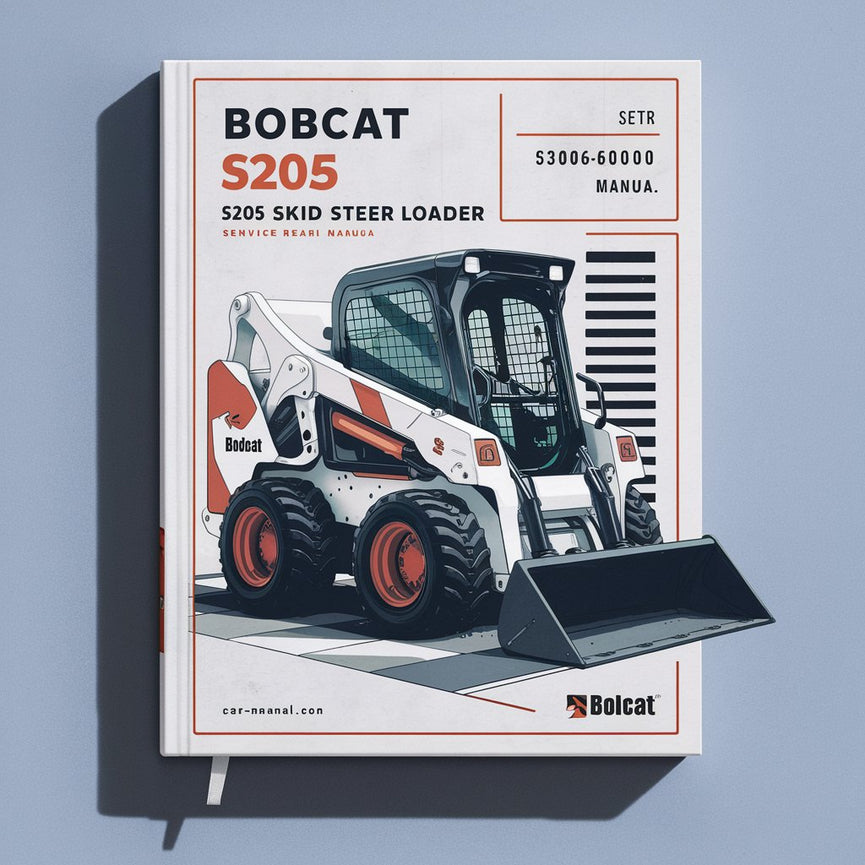 BOBCAT S205 SKID Steer Loader SN 530660001 & up Service Repair Manual