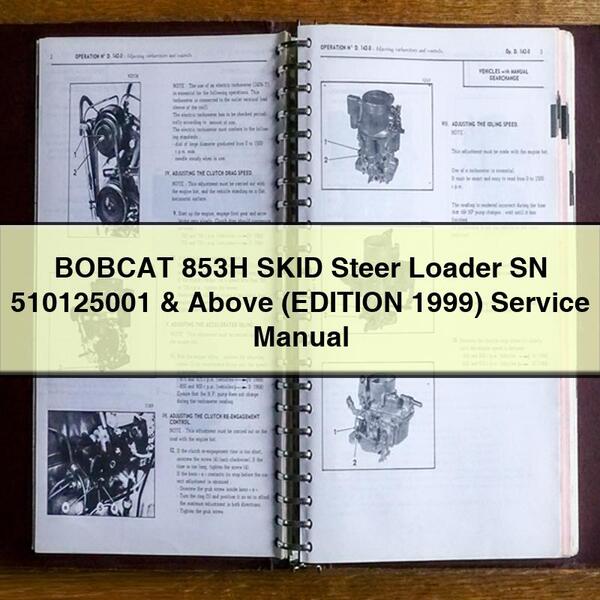 Manuel de réparation et d'entretien de la chargeuse compacte BOBCAT 853H SN 510125001 et supérieure (ÉDITION 1999)