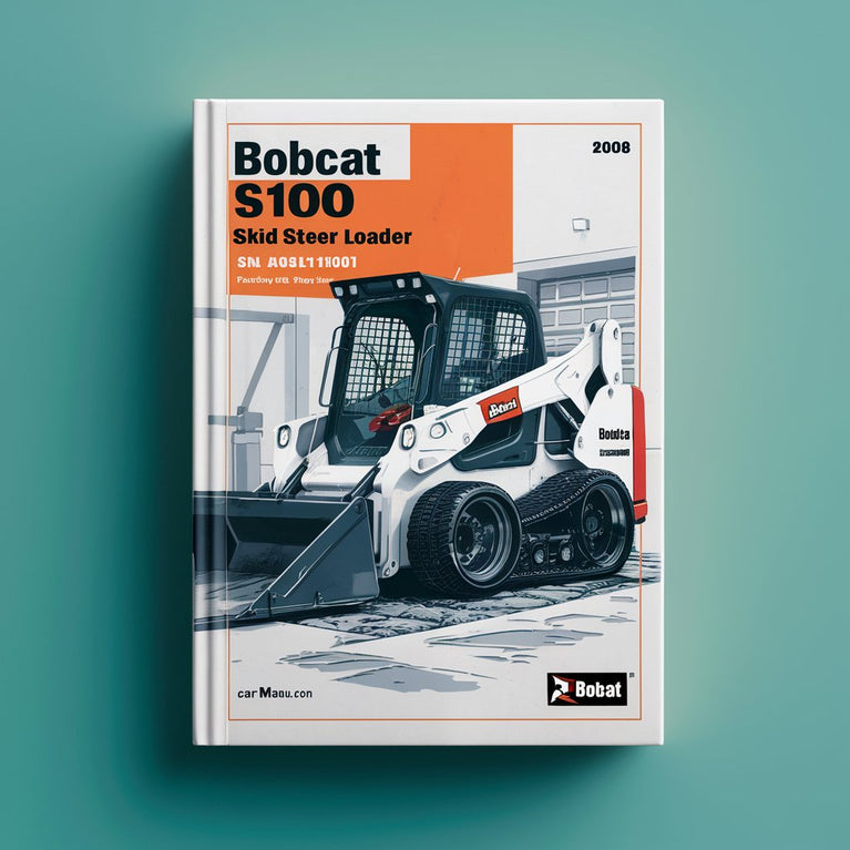 Manuel de réparation et d'entretien d'usine pour chargeuse compacte BOBCAT S100 SN A89L11001 et supérieur (ÉDITION 2008)