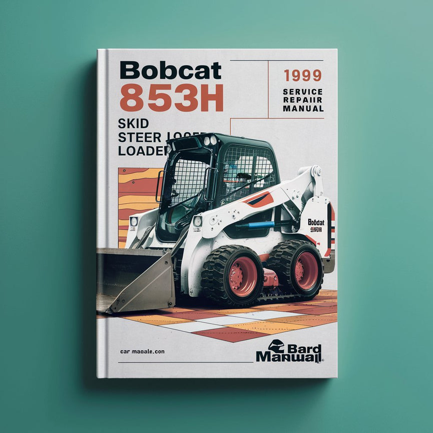 BOBCAT 853H SKID Steer Loader SN 512815001-512815999 EDITION 1999 Service Repair Manual