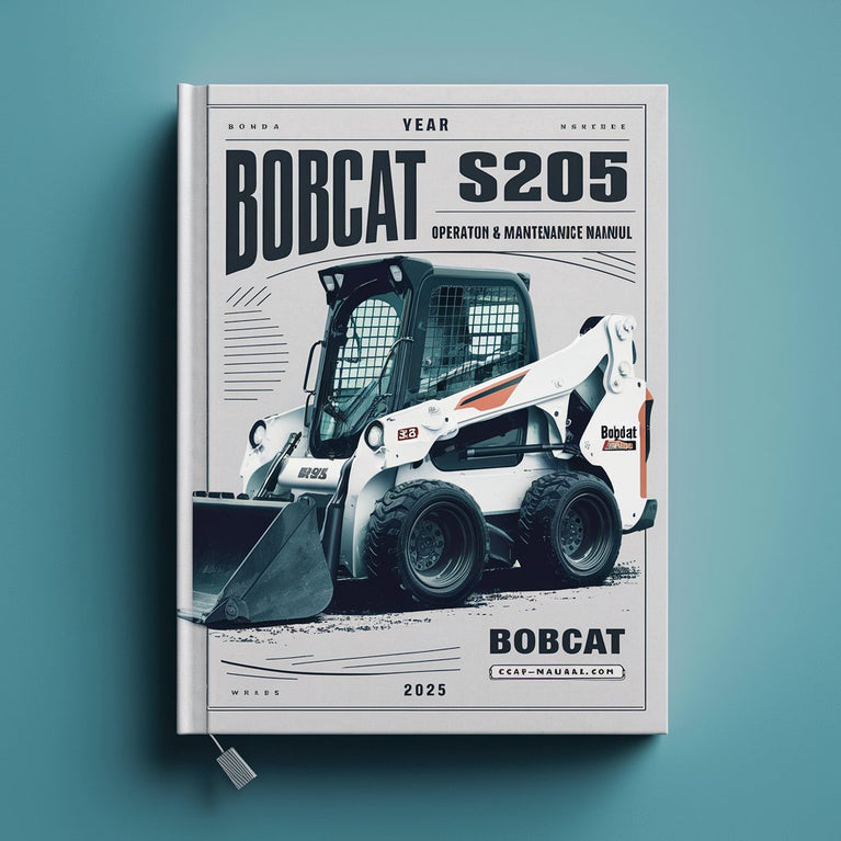 Bobcat S205 Skid-Steer Loader Operation & Maintenance Manual