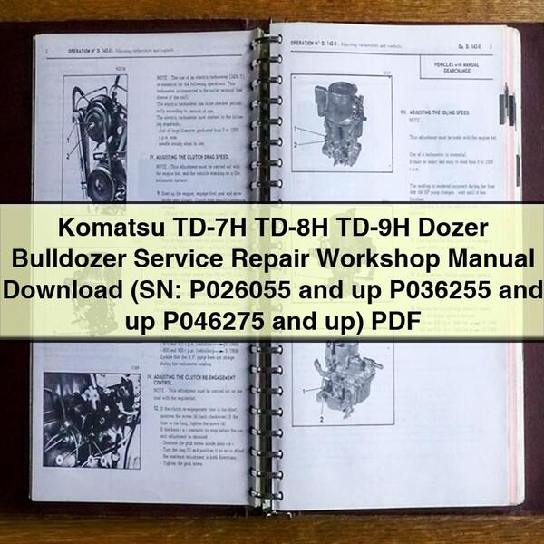 Manual de taller y reparación de topadoras topadoras Komatsu TD-7H TD-8H TD-9H (número de serie: P026055 y posteriores P036255 y posteriores P046275 y posteriores)