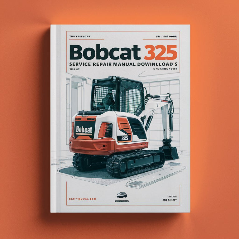 Bobcat 325 Excavator Service Repair Manual (S/N 511820001 & Above)