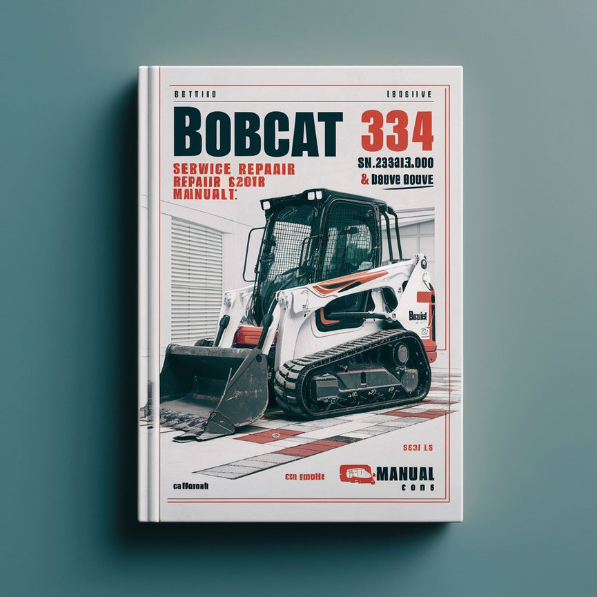 BOBCAT 334 Excavator SN 234513000 & Above (G Series) Service Repair Manual