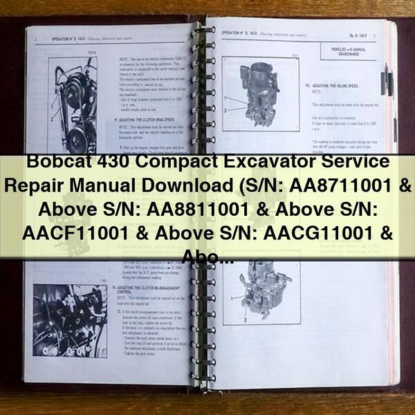 Bobcat 430 Compact Excavator Service Repair Manual  (S/N: AA8711001 & Above S/N: AA8811001 & Above S/N: AACF11001 & Above S/N: AACG11001 & Above)