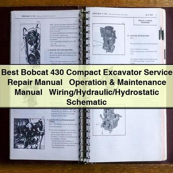 Best Bobcat 430 Compact Excavator Service Repair Manual + Operation & Maintenance Manual + Wiring/Hydraulic/Hydrostatic Schematic