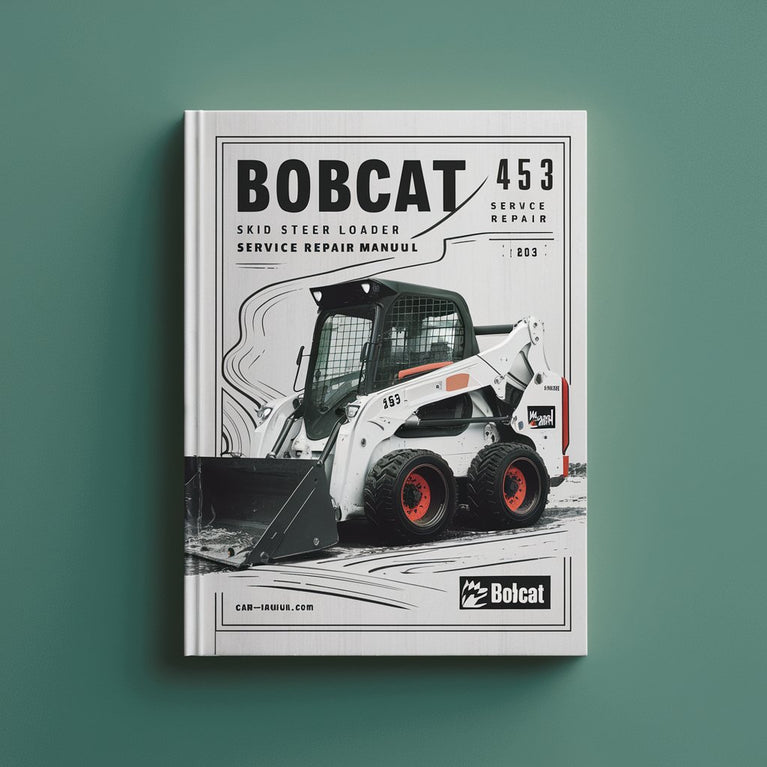 Bobcat 453 Skid Steer Loader Service Repair Manual