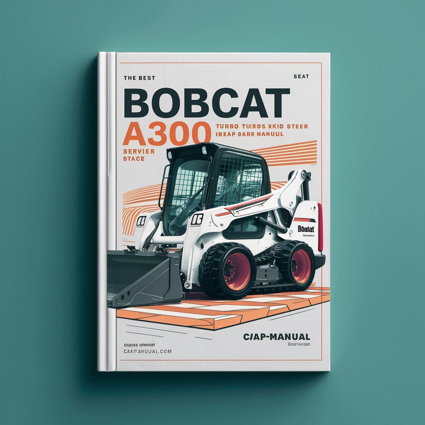 Best Bobcat A300 Turbo A300 Turbo High Flow Skid Steer Loader Service Repair Manual