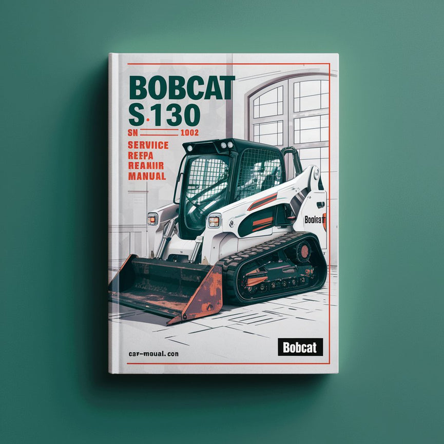 Manual de servicio y reparación de BOBCAT S130 SN A84W11001 y superiores