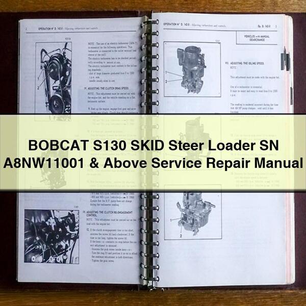 BOBCAT S130 SKID Steer Loader SN A8NW11001 & Above Service Repair Manual