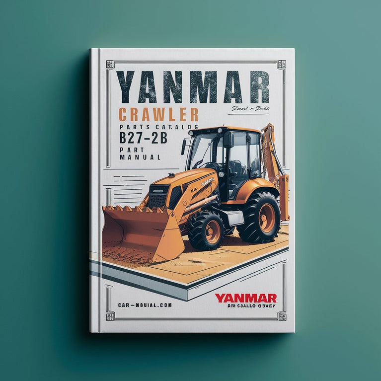 Manual del catálogo de piezas de la retroexcavadora sobre orugas Yanmar B27-2B