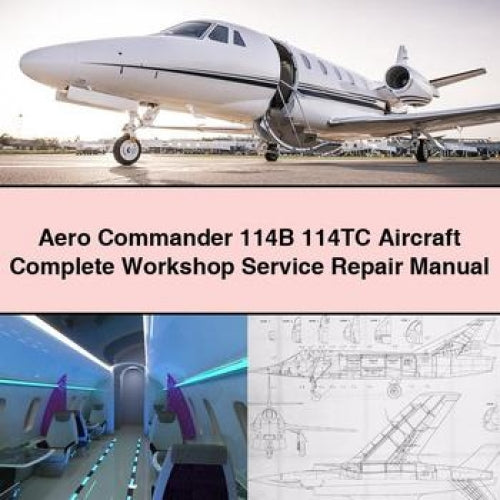 Aero Commander 114B 114TC Aircraft Complete Workshop Service Repair Manual PDF Download