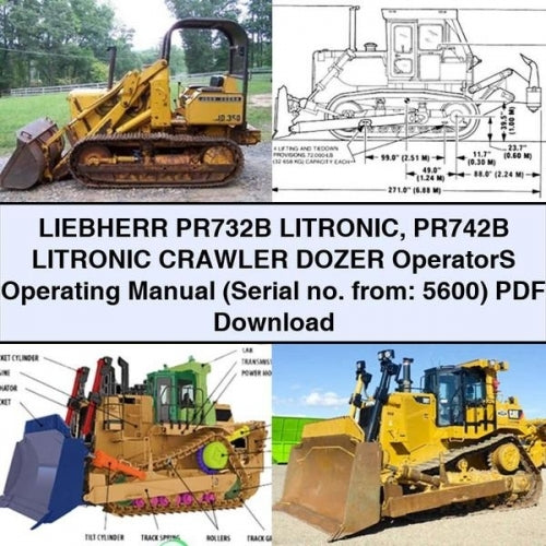 Manual de instrucciones del operador de la bulldozer sobre cadenas LIEBHERR PR732B LITRONIC PR742B LITRONIC (N.º de serie: 5600)