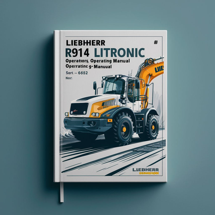 LIEBHERR R914 LITRONIC Excavator OperatorS Operating Manual (Serial no. from: 6852) #1 PDF Download