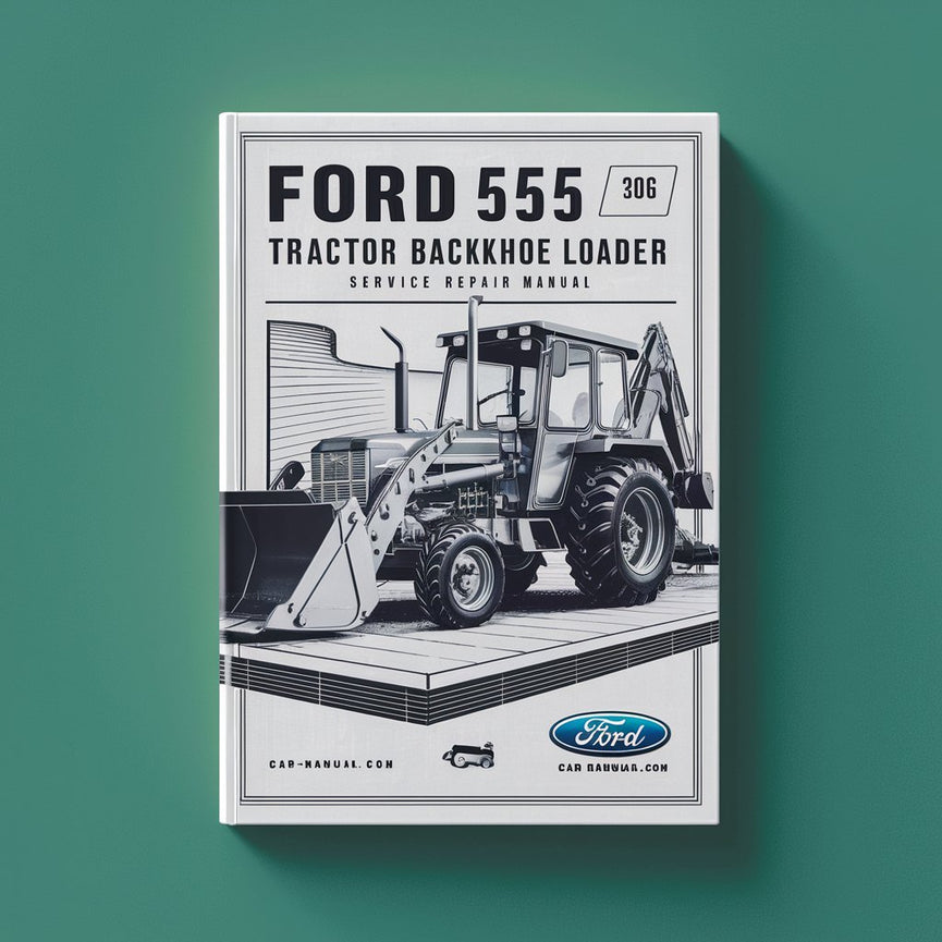 Manuel de réparation et d'entretien du tracteur rétrocaveuse Ford 555