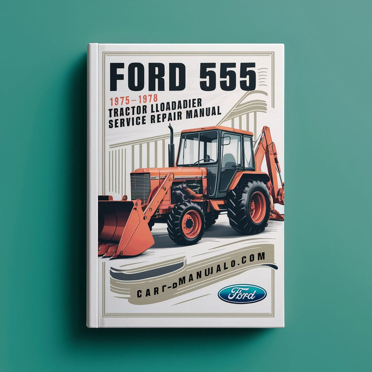 Manual de servicio y reparación de retroexcavadoras y cargadoras de tractores Ford 555 1975-1978