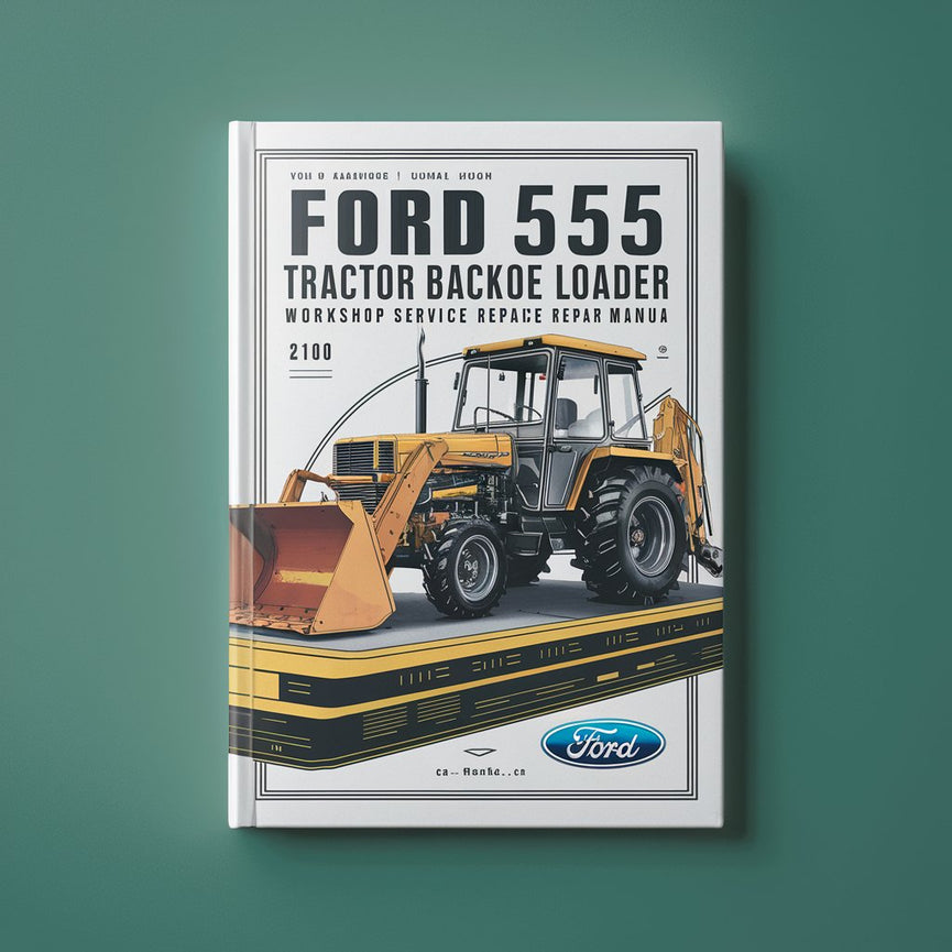 Manual de servicio y reparación del taller de la retroexcavadora cargadora de tractores Ford 555