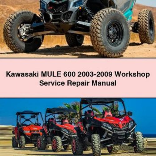 Kawasaki MULE 600 2003-2009 Workshop Service Repair Manual PDF Download