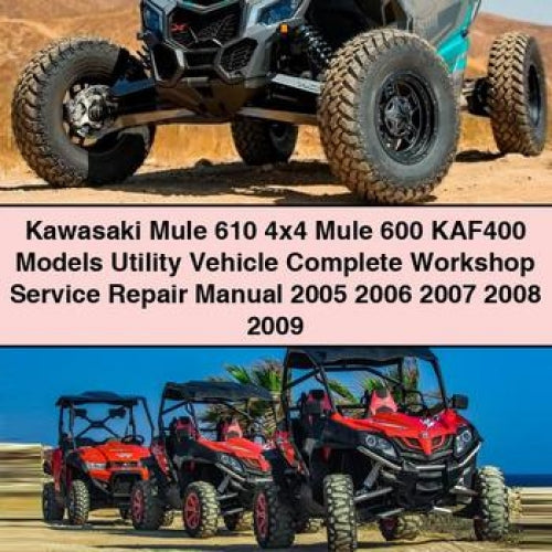 Kawasaki Mule 610 4x4 Mule 600 KAF400 Modèles Véhicule utilitaire Manuel de réparation d'atelier complet 2005 2006 2007 2008 2009 Téléchargement PDF