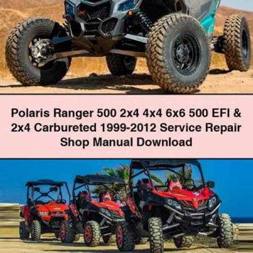 Polaris Ranger 500 2x4 4x4 6x6 500 EFI & 2x4 Carbureted 1999-2012 Service Repair Shop Manual Download PDF