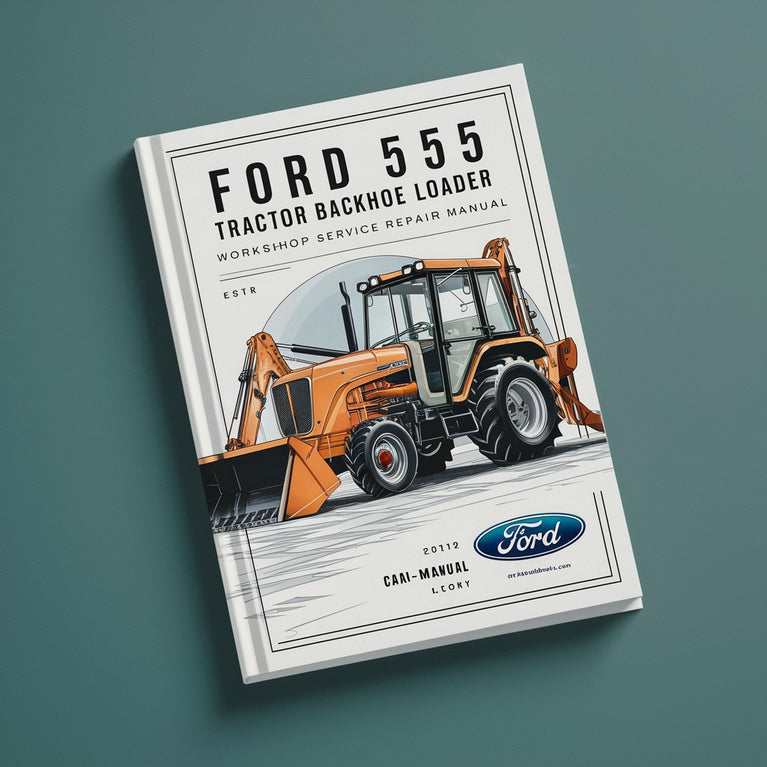 Manual de servicio y reparación del taller de la retroexcavadora cargadora de tractores Ford 555