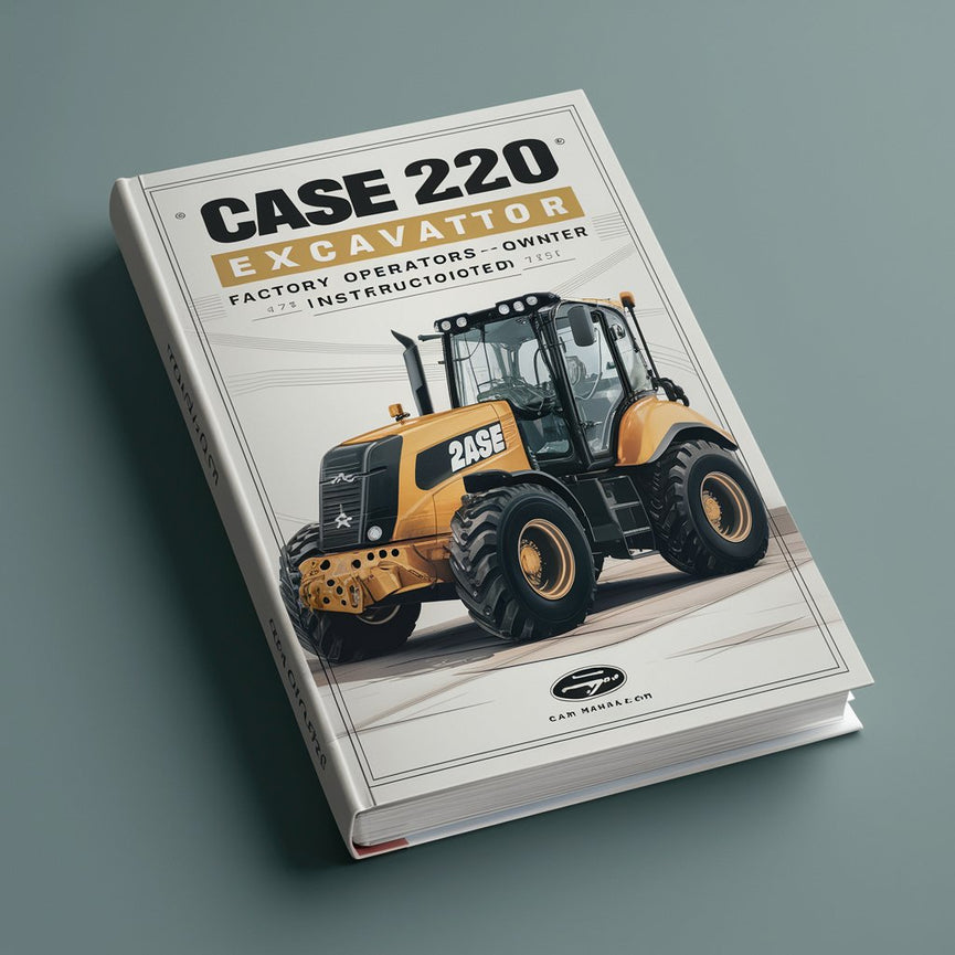 Case 220 CKS Excavator Factory Operators Owner Instruction Manual - Improved - Download PDF