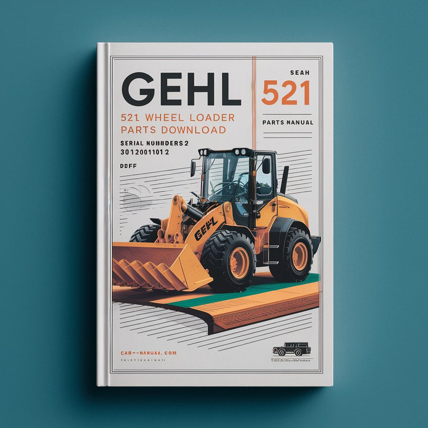 Gehl 521 Wheel Loader Parts Manual Download (Serial Numbers 302000162 to 312010012) PDF