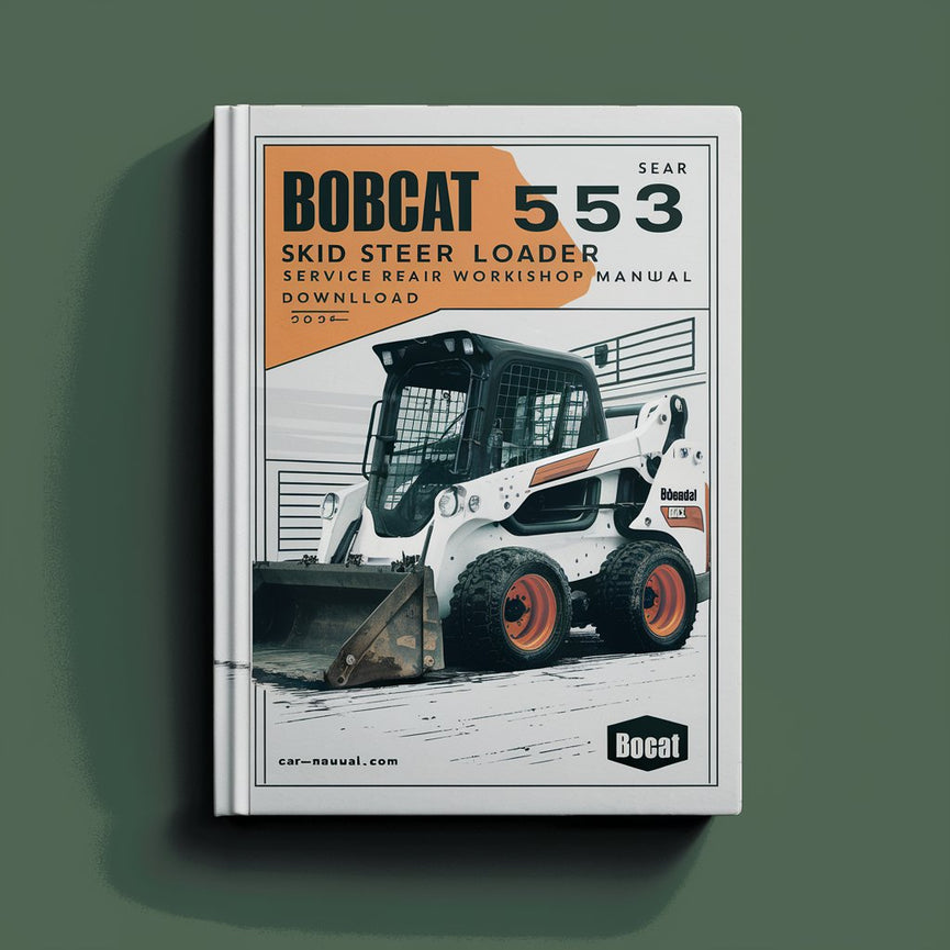 Bobcat 553 Skid Steer Loader Service Repair Workshop Manual Download ( S/N 513011001 & Above Europe Only S/N 513031001 & Above ) PDF