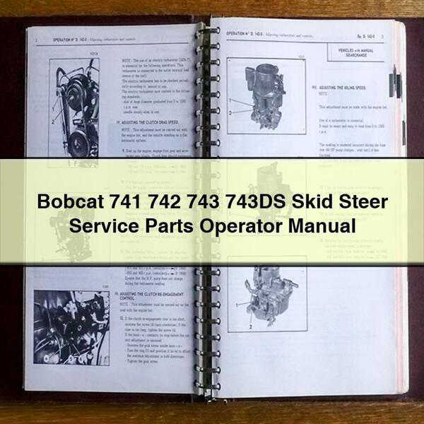 Manual del operador de piezas de servicio de minicargadoras Bobcat 741 742 743 743DS