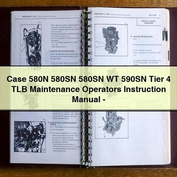 Manuel d'instructions de l'opérateur de maintenance TLB Tier 4 Case 580N 580SN 580SN WT 590SN -