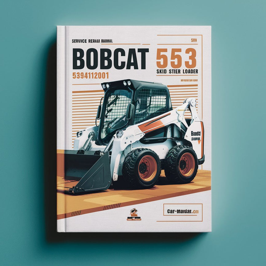 Manuel de réparation et d'entretien de la chargeuse compacte BOBCAT 553 SN 539412001 et supérieure