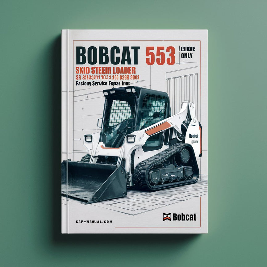 Manuel de réparation et d'entretien d'usine de la chargeuse compacte BOBCAT 553 SN 513031001 et supérieure (EUROPE UNIQUEMENT)