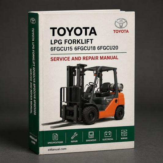 Toyota LPG Forklift Truck 6FGCU15 6FGCU18 6FGCU20 6FGCU25 6FGCU30 Workshop Service Manual