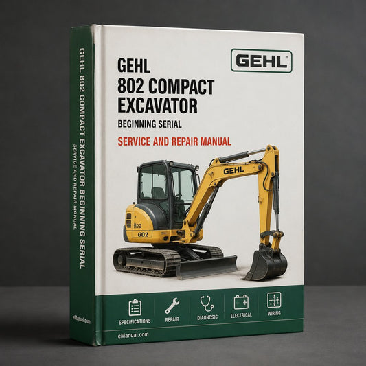 Gehl 802 Compact Excavator Parts Manual (Beginning Serial Number: AB00473)