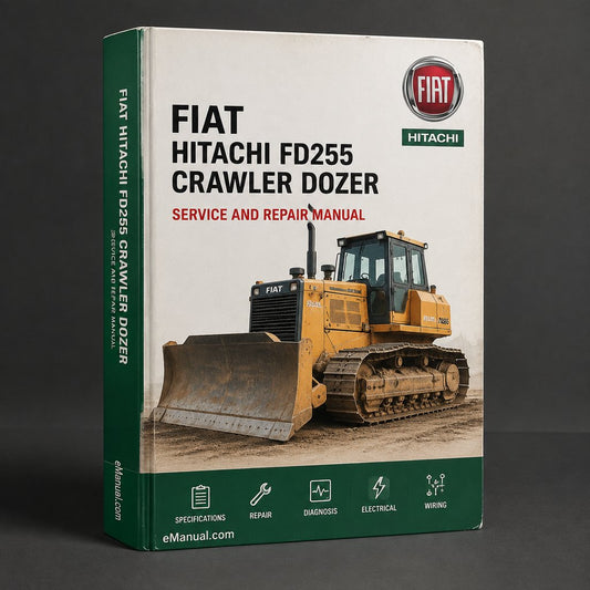 Fiat Hitachi FD255 Crawler Dozer Service Repair Workshop Manual