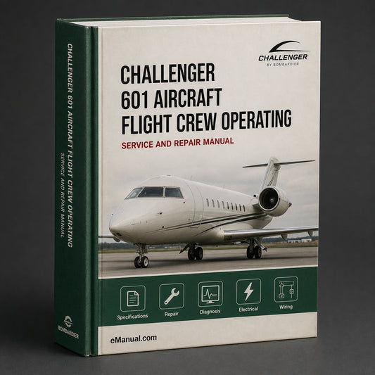 Challenger 601 Aircraft Flight Crew Operating Service Repair Workshop Manual