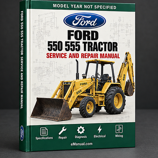 Ford 550 555 Tractor Loader Backhoe Service Repair Workshop Manual
