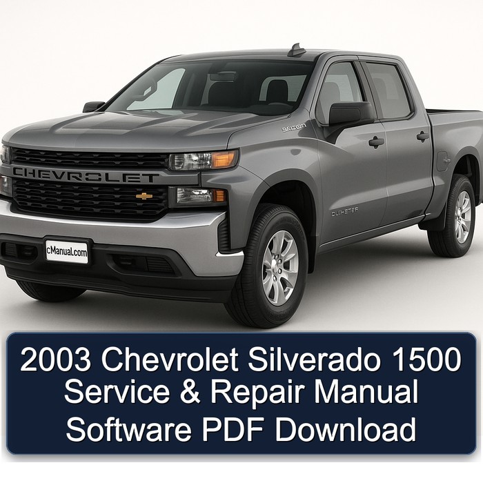 2003 Chevrolet Silverado 1500 Service & Repair Manual Software PDF Download