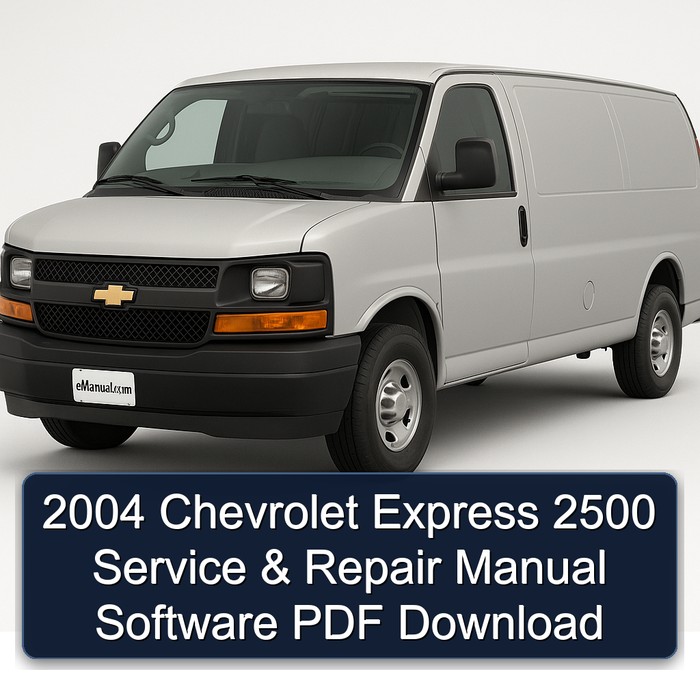 2004 Chevrolet Express 2500 Service & Repair Manual Software PDF Download