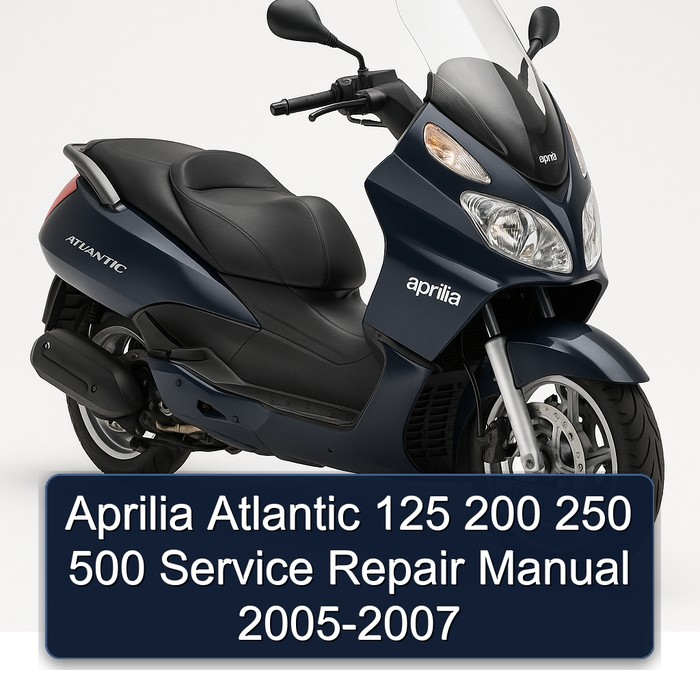 Aprilia Atlantic 125 200 250 500 Service Repair Manual 2005-2007